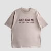 Oversize unisex tričko JUST KISS ME